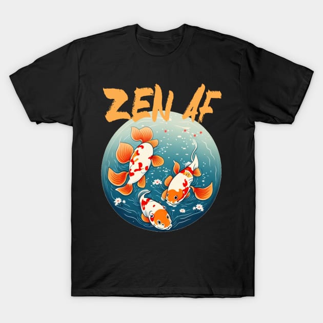 Zen AF T-Shirt by DesignersPrints2023